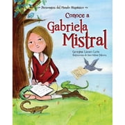 Personajes del Mundo Hispanico Conoce a Gabriela Mistral Paperback