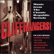 Cliffhangers!: Music From The Classic Republic Serials