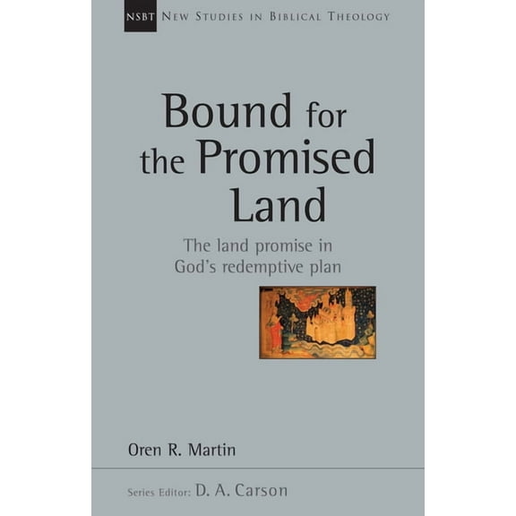 New Studies in Biblical Theology Bound for the Promised Land: Volume 34, Book 34, (Paperback)