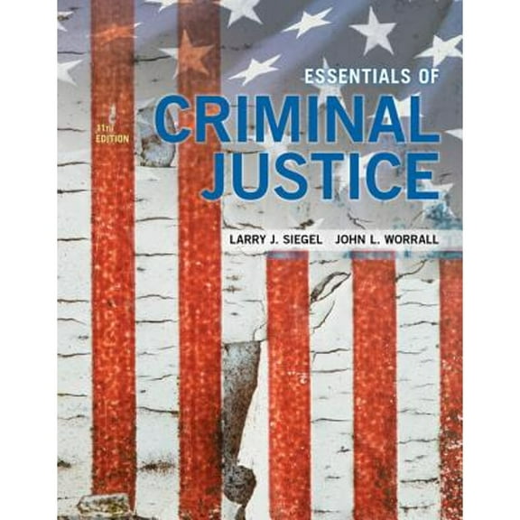 Pre-Owned Essentials of Criminal Justice (Paperback 9781337557771) by Larry Siegel, John L Worrall