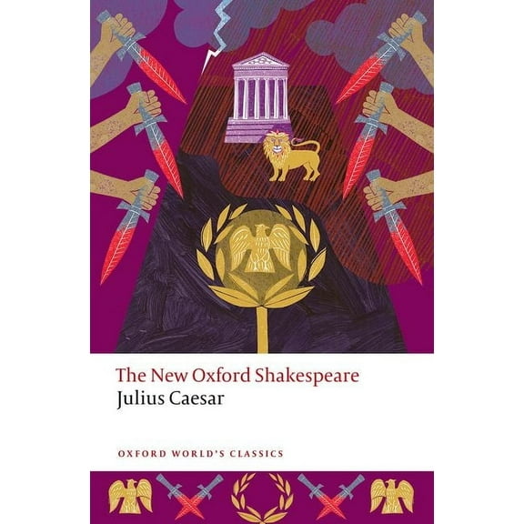 Oxford World's Classics Julius Caesar: The New Oxford Shakespeare, (Paperback)