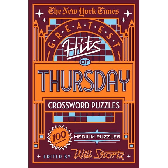 The New York Times Greatest Hits of Thursday Crossword Puzzles: 100 Medium Puzzles, (Paperback)