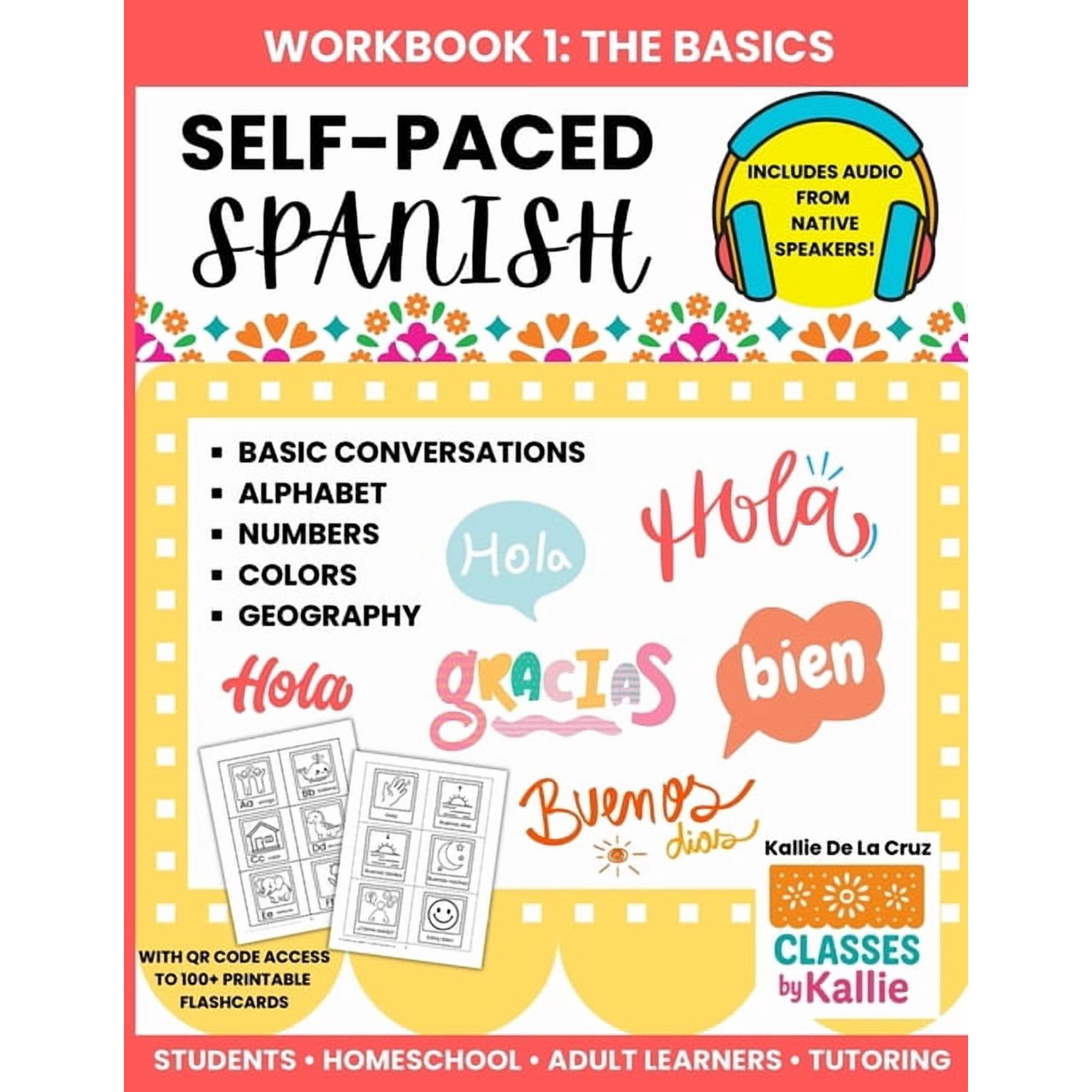 Self-Paced Spanish Workbook 1: Spanish Basics for Students, Homeschool, and Adult Learners - Alphabet, Numbers, Colors, , (Paperback)