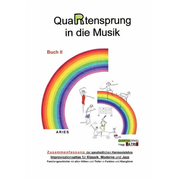 QuaRtensprung in die Musik : ZUSAMMENFASSUNG der ganzheitlichen Harmonielehre - Improvisationsatlas für Klassik, Moderne und Jazz, Buch 2 (Paperback)