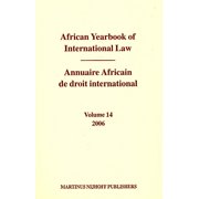 African Yearbook Of International Law / African Yearbook of International Law / Annuaire Africain de Droit International, Volume 14 (2006), Book 14, (Hardcover)