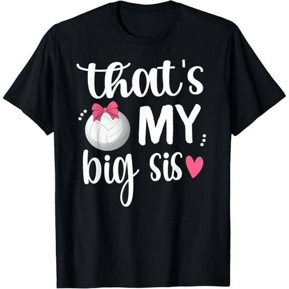 That's My Big Sis | Volleyball Sister Of A Volleyball Player T-Shirt