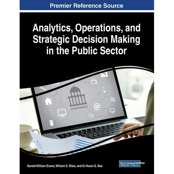 Analytics, Operations, and Strategic Decision Making in the Public Sector (Paperback)