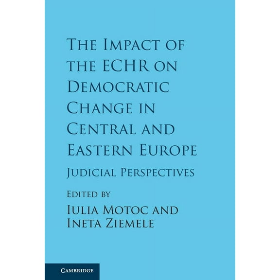 The Impact of the ECHR on Democratic Change in Central and Eastern Europe, (Hardcover)