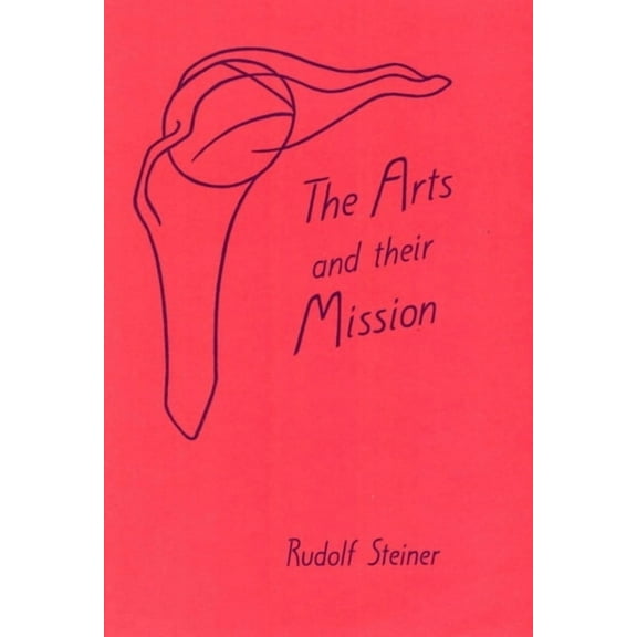 Arts and Their Mission: (Cw 276), (Paperback)