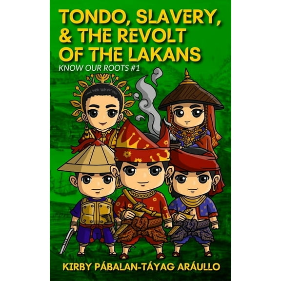 Tondo, Slavery, & the Revolt of the Lakans: Know Our Roots #1, (Paperback)