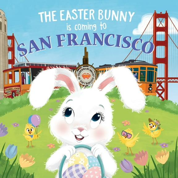 Easter Bunny Is Coming to: The Easter Bunny Is Coming to San Francisco (Hardcover)
