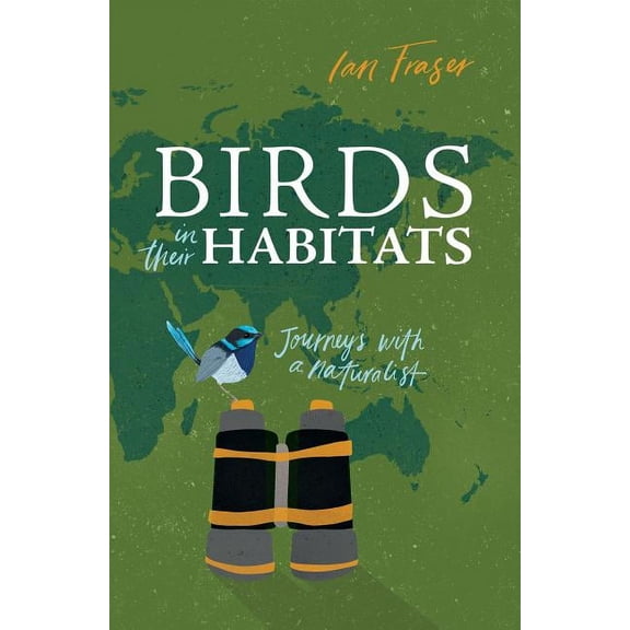 Birds in Their Habitats: Journeys with a Naturalist, (Paperback)
