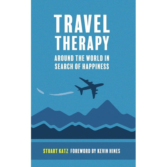 Travel Therapy: Around The World In Search Of Happiness, (Hardcover)