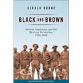 thumbnail image 1 of Pre-Owned Black and Brown: African Americans and the Mexican Revolution, 1910-1920 (American History and Culture) Paperback, 1 of 1