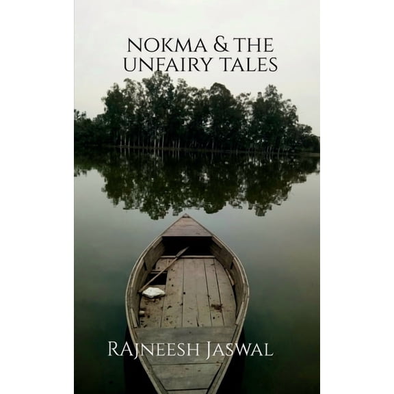 Nokma & the unfairy tales: एक सफल ज़िन्दगी क, (Paperback)