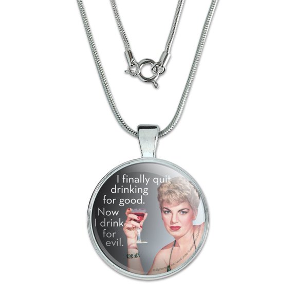 I Finally Quit Drinking for Good Now Drink for Evil Funny Humor 1" Pendant with Sterling Silver Plated Chain