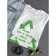 thumbnail image 3 of Waste Isn't Waste Quote T-Shirt Women -Smartprints Designs, Female Large, 3 of 4