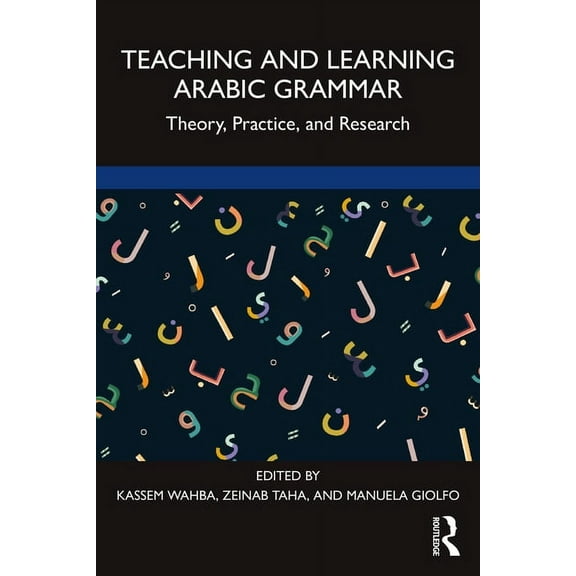 Teaching and Learning Arabic Grammar: Theory, Practice, and Research, (Paperback)