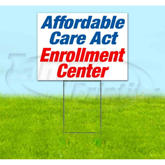 Affordable Care Act Enrollment Center (18" x 24") Yard Sign, Includes Metal Step Stake