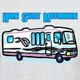 thumbnail image 3 of CafePress - Home Sweet Motorhome Light T Shirt - Light T-Shirt - CP, 3 of 4