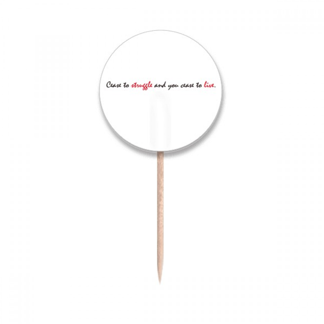 Quote Cease To Struggle And You Cease To Live Toothpick Flags Round Labels Party Decoration
