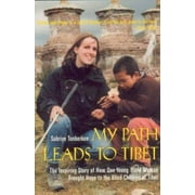 My Path Leads to Tibet: The Inspiring Story of How One Young Blind Woman Brought Hope to the Blind Children of Tibet, Used [Paperback]