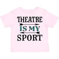 thumbnail image 3 of Inktastic Theatre Is My Sport Drama Acting Boys or Girls Toddler T-Shirt, 3 of 5