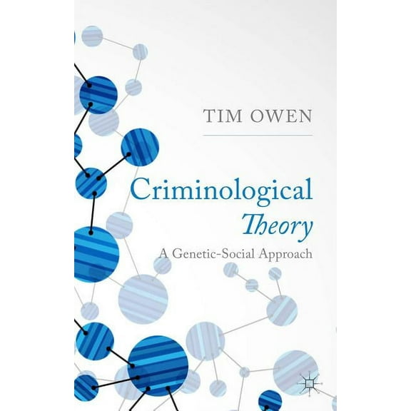 Criminological Theory: A Genetic-Social Approach, (Hardcover)