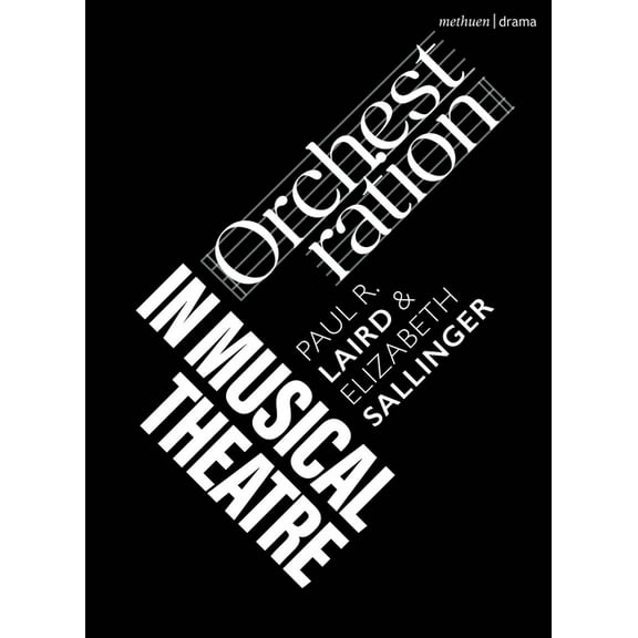 Topics in Musical Theatre Orchestration in Musical Theatre, (Paperback)
