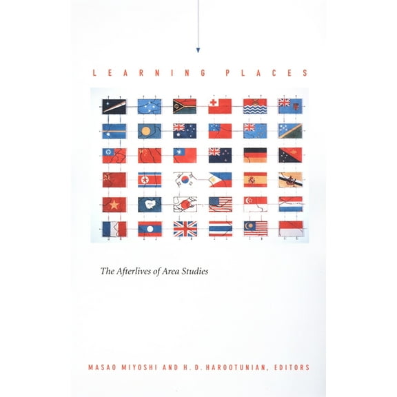 Asia-Pacific: Culture, Politics, and Soc Learning Places: The Afterlives of Area Studies, (Paperback)