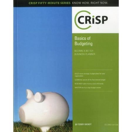 Pre-Owned Basics of Budgeting: Become a Better Business Planner Crisp Fifty Minute Series , Paperback 1426019394 9781426019395 Terry Dickey