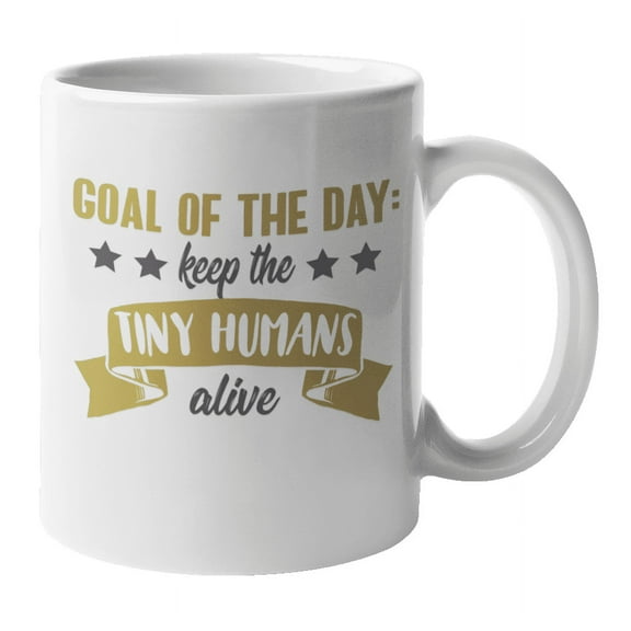 Crazy Goal of the Day for Mommy Coffee & Tea Mug, Juice Cup or Stuff (11oz)