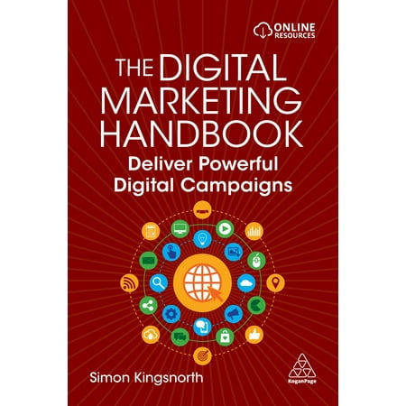 The Digital Marketing Handbook : Deliver Powerful Digital Campaigns (Paperback)
