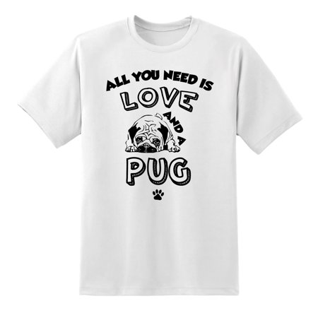 Men s All You Need is Love A Pug T-Shirt White Gift For Dog Lover