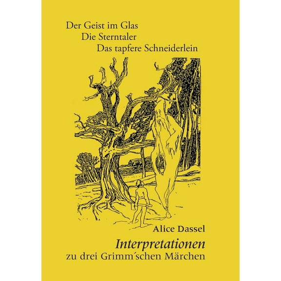 Interpretationen zu drei Grimm'schen MÃ¤rchen: Der Geist im Glas / Die Sterntaler / Das tapfere Schneiderlein, (Paperback)
