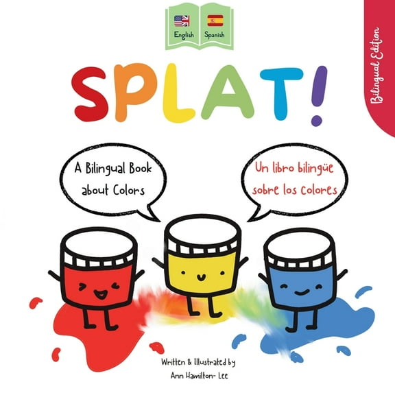Splat!: A Bilingual Story About Colors English - Spanish, (Paperback)