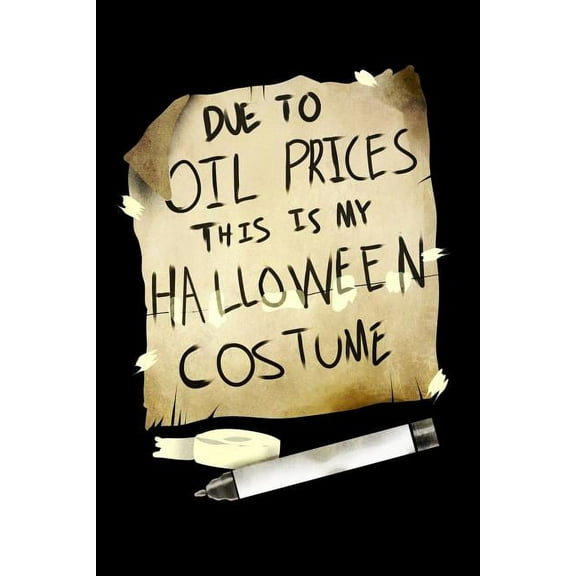 Due Oil Prices This Is My Halloween Costume: 120 Pages I 6x9 I Graph Paper 4x4 I Funny Happy Halloween Celebration Gifts (Paperback)