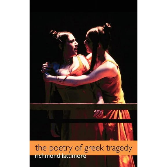 The Poetry of Greek Tragedy, (Paperback)