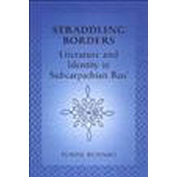 Straddling Borders: Literature and Identity in Subcarpathian Rus' (Hardcover)