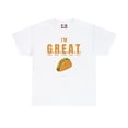 thumbnail image 2 of DJH Apparel | I'm G.R.E.A.T. (Excited About Tacos)  Funny  T-shirt, 2 of 7