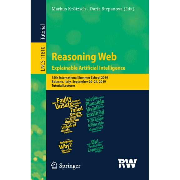 Reasoning Web. Explainable Artificial Intelligence: 15th International Summer School 2019, Bolzano, Italy, September 20-, (Paperback)