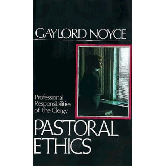 Pastoral Ethics: Professional Responsibilities of the Clergy, (Paperback)