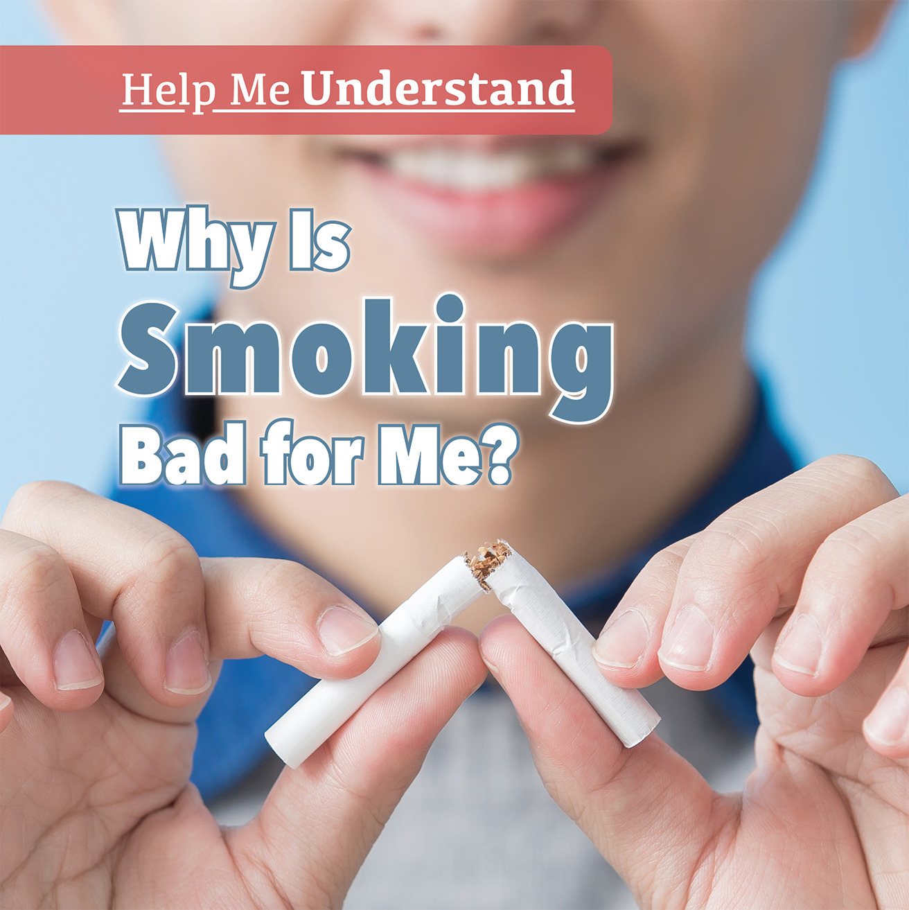 Help Me Understand Why Is Smoking Bad for Me? (Hardcover)