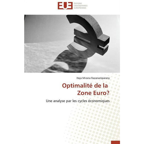 Omn.Univ.Europ.: Optimalité de la Zone Euro? (Paperback)