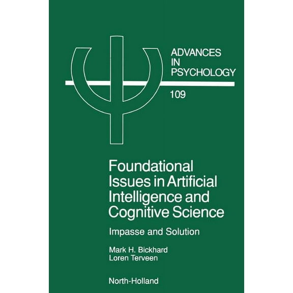 Advances in Psychology Foundational Issues in Artificial Intelligence and Cognitive Science: Impasse and Solution, Book 109, (Paperback)