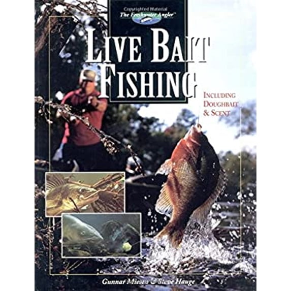 Pre-Owned Live Bait Fishing: Including Dough Bait & Scent (The Freshwater Angler) (Hardcover) 1589231465 9781589231467