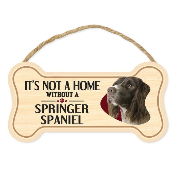 Dog Bone Sign, Wood, It's Not A Home Without A Springer Spaniel, 10" x 5" Wood Dog Breed Sign