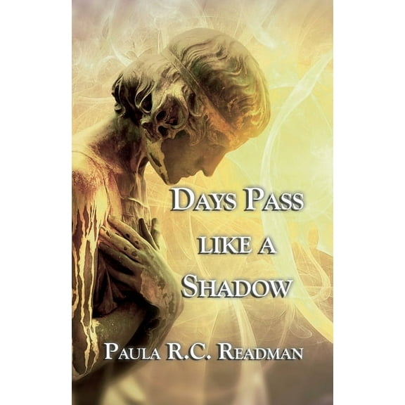 Days Pass like a Shadow (Paperback)