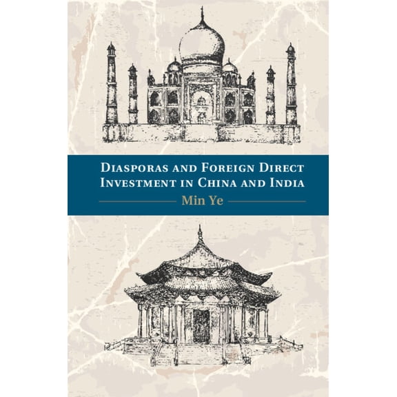 Diasporas and Foreign Direct Investment in China and India, (Hardcover)