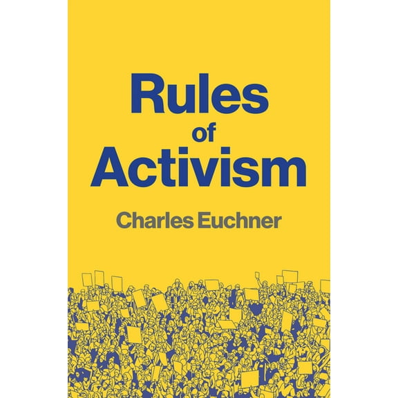 Rules of Activism: Organizing, Protest, and the Fight for Democracy, (Paperback)